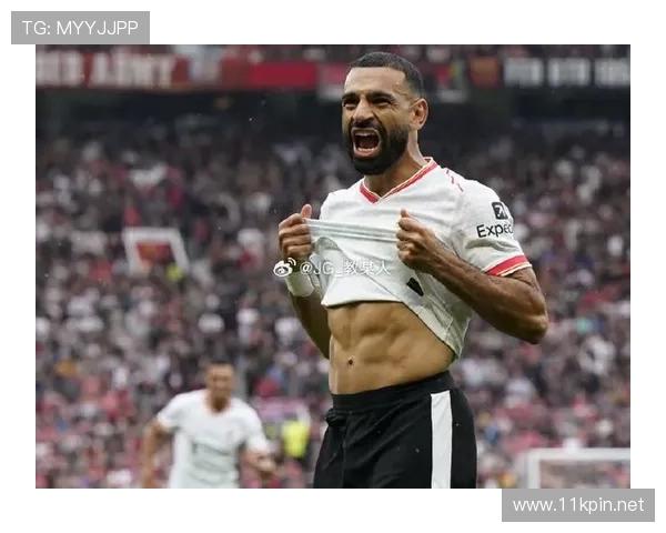 萨拉赫如何确立利物浦核心地位：领导力解析