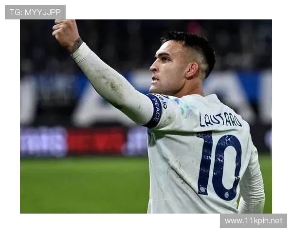 国米进攻依赖劳塔罗,锋线单核化趋势加剧对赛季长期稳定性构成考验 国米进攻依赖劳塔罗,锋线单核化趋势加剧对赛季长期稳定性构成考验